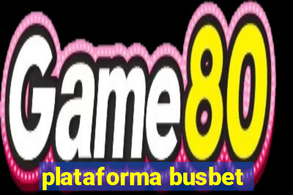 plataforma busbet